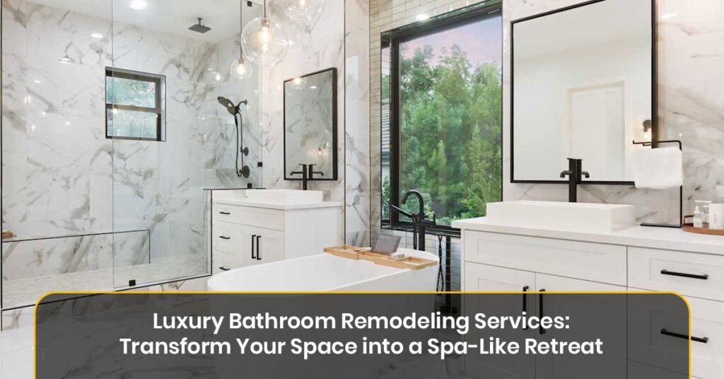 luxury bathroom remodeling services.
