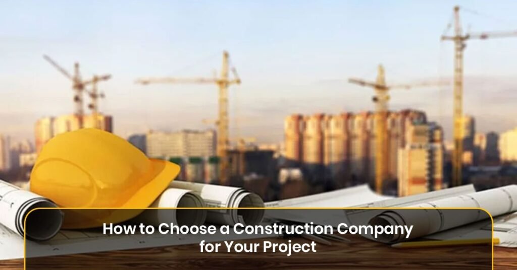 How to Choose a Construction Company